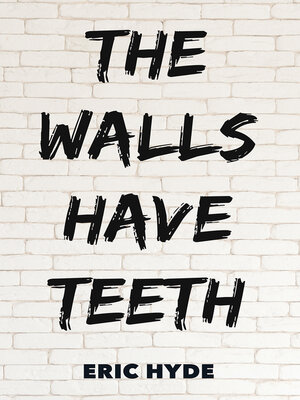 cover image of The Walls Have Teeth